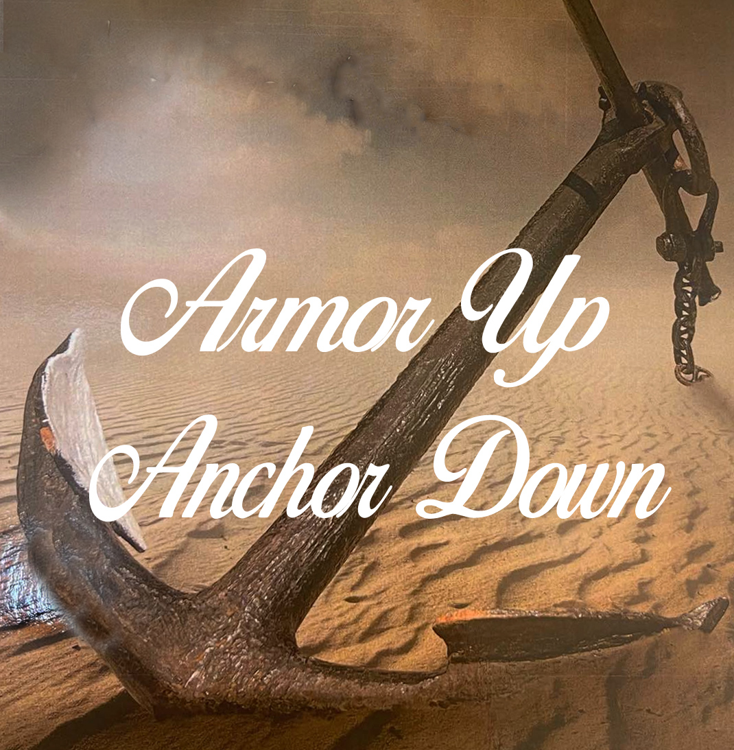 9-3-2022 Armor Up Anchor Down – Feature Photo