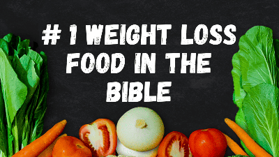 The #1 Weight Loss Food in the Bible