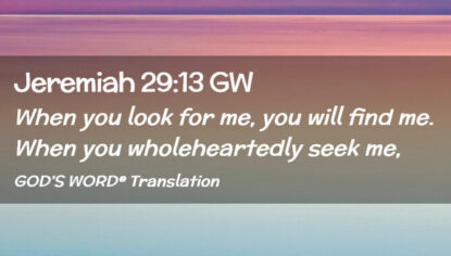 Jeremiah-29-13-GW-When-you-look-for-me-you-will-find-me-When-you-I24029013-L02